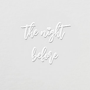 The Night Before Wedding Rehearsal Dinner Embosser