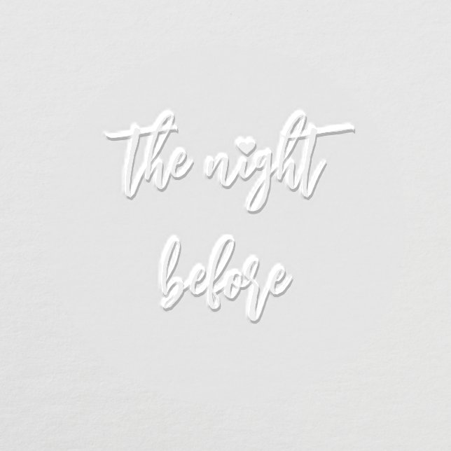 The Night Before Wedding Rehearsal Dinner Embosser (Design)