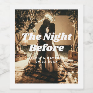 The Night Before Wedding Rehearsal Dinner Photo Wine Label