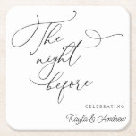The Night Before Wedding Rehearsal Dinner Square Paper Coaster<br><div class="desc">"The Night Before" party supplies for your wedding rehearsal dinner.  Add the couple's names and date using the fields provided.</div>