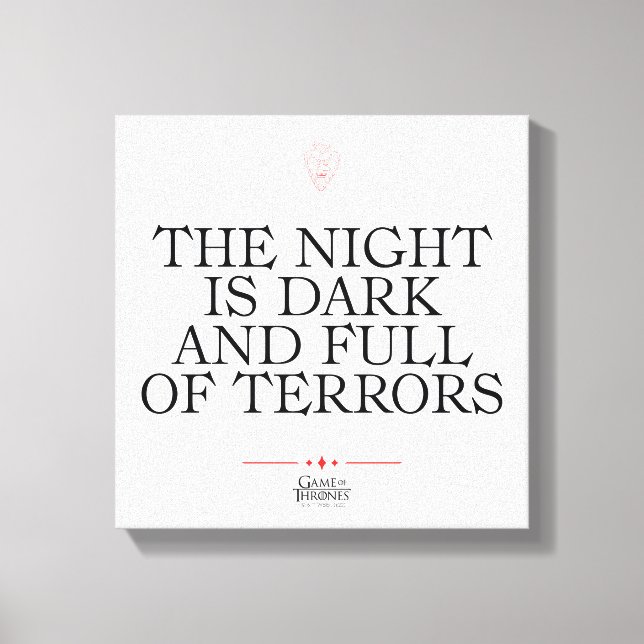 The Night is Dark and Full of Terrors Canvas Print (Front)