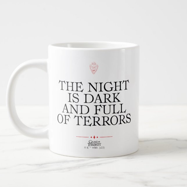 The Night is Dark and Full of Terrors Giant Coffee Mug (Left)