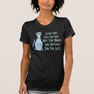 The Nights Are Reserved For The CATS! T-Shirt