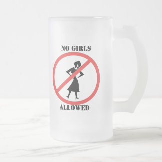 The no symbol pictogram No Girls Allowed Frosted Glass Beer Mug