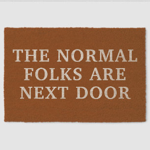 The Normal Folks Are Next Door Funny Coir Doormat Fiber Doormat