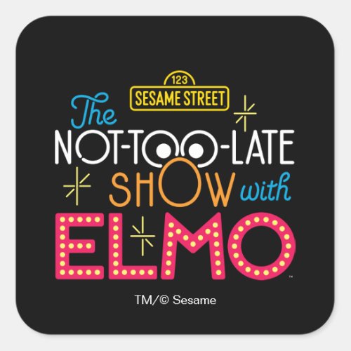 The Not_Too_Late Show with Elmo Square Sticker