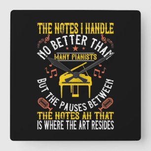 The Notes I Handle No Better Than Many Pianists Square Wall Clock