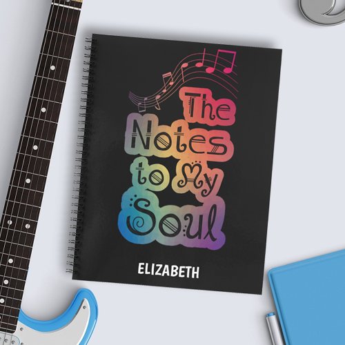 The Notes to My Soul Music Modern songwriting Notebook
