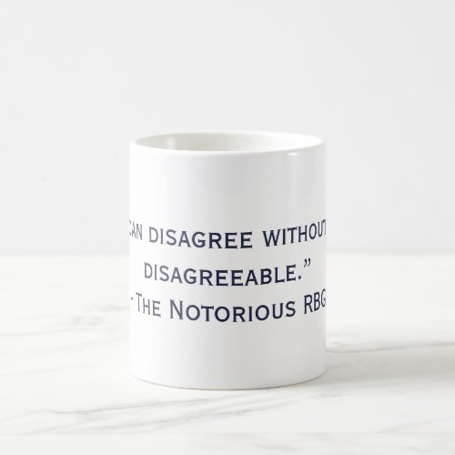 The Notorious RBG Disagreeable Quote Mug