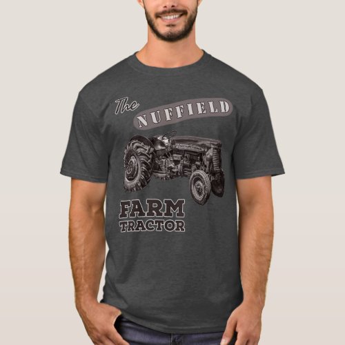 The NUFFIELD Farm Tractor Nostalgic farmer friend  T_Shirt