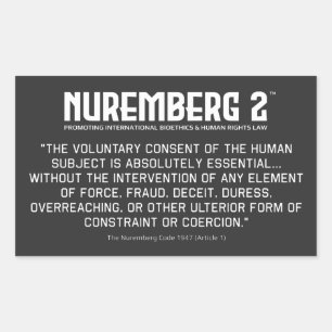 The Nuremberg Code 1947 A. 1 Rectangular Stickers