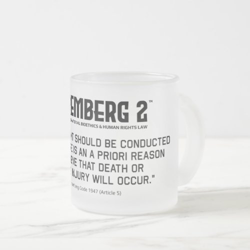 The Nuremberg Code 1947 A 5 Frosted Glass Mug
