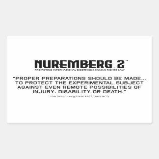 The Nuremberg Code 1947 A. 7 Rectangular Stickers