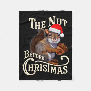 The Nut Before Christmas Squirrel Funny Fleece Blanket