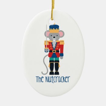 The Nutcracker Ceramic Ornament by HopscotchDesigns at Zazzle
