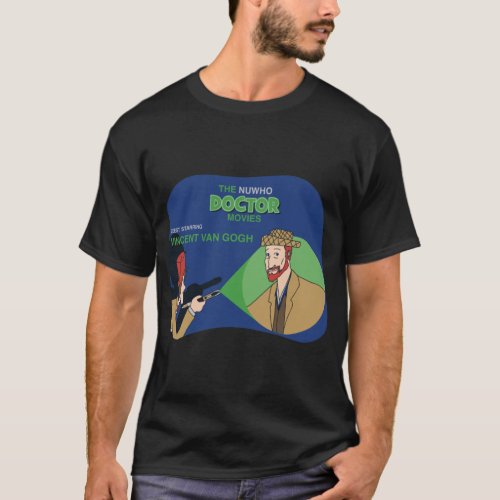 The NuWho Doctor Movies _ Van Gogh   T_Shirt