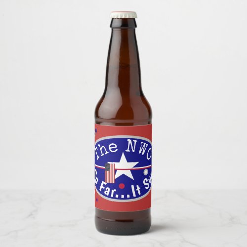 The NWO SO Far it Sux  Beer Bottle Label