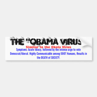 The "OBAMA VIRUS", Similar to the Ebola Virus, ... Bumper Sticker