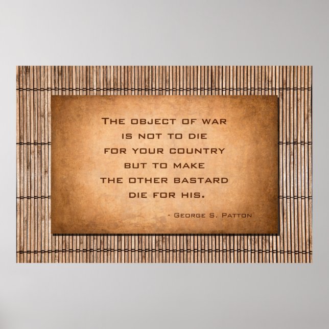 The object of war quote by General George Patton Poster (Front)