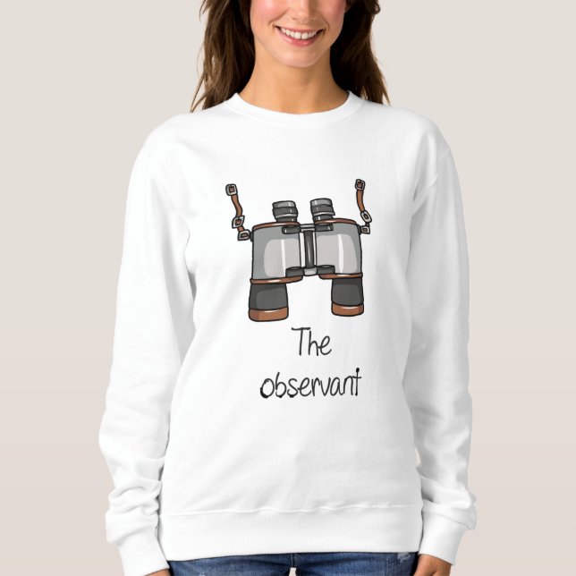 The Observant Sweatshirt (Front)