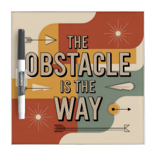The Obstacle Is The Way Dry Erase Board
