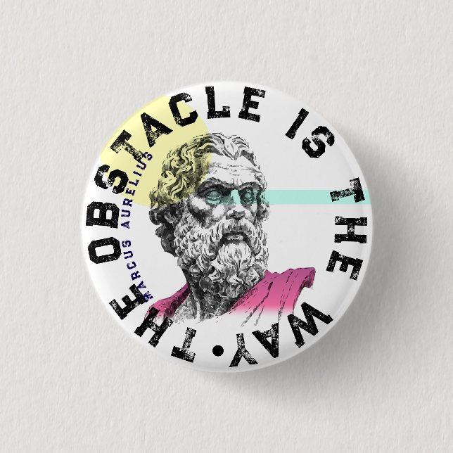 The Obstacle Is The Way – Marcus Aurelius Quote Button (Front)