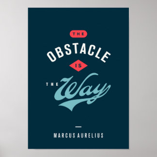 The Obstacle Is The Way Poster