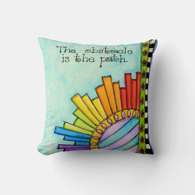 The Obstacle Is ThePath Throw Pillow (Front)