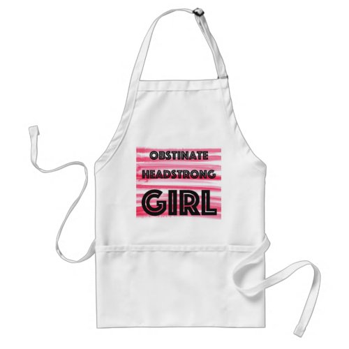 The Obstinate Headstrong Cook Adult Apron