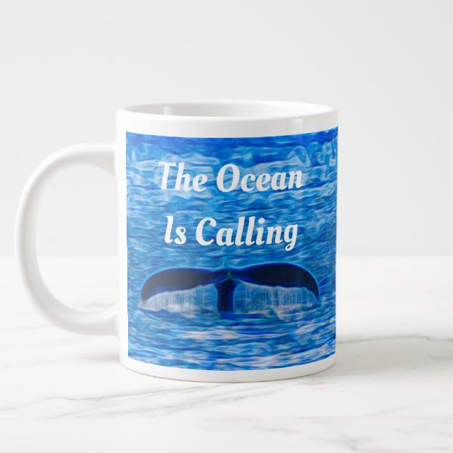 The Ocean is Calling I Must Go Whale Tail  Giant Coffee Mug (Left)
