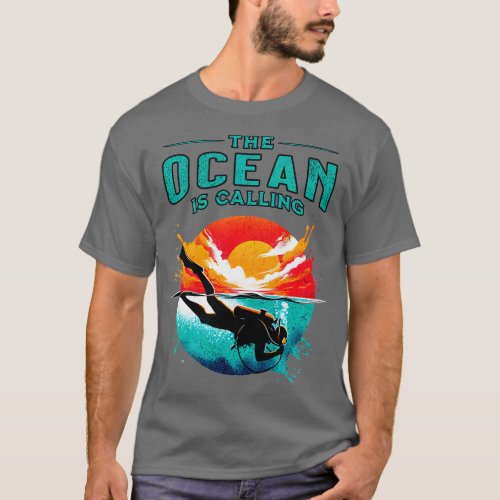 The Ocean is Calling Scuba Diver Design T_Shirt