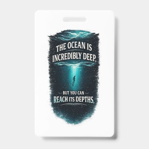 The Ocean Is Incredibly Deep, But You Can Reach It Badge