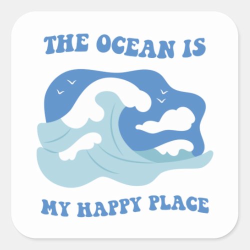 The Ocean Is My Happy Place Square Sticker