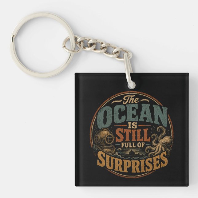The ocean is still full of surprises keychain (Front)