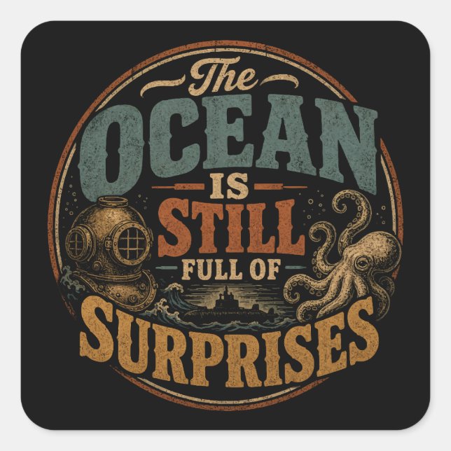 The ocean is still full of surprises square sticker (Front)