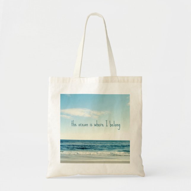 THE OCEAN IS WHERE I BELONG BAG (Front)