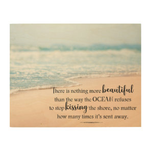 The Ocean Kisses The Shore Inspirational Beach Wood Wall Art