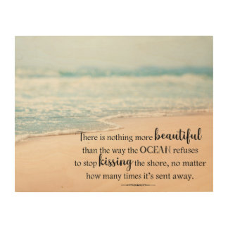 The Ocean Kisses The Shore Inspirational Beach Wood Wall Art