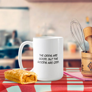 The Odds are Good Mug