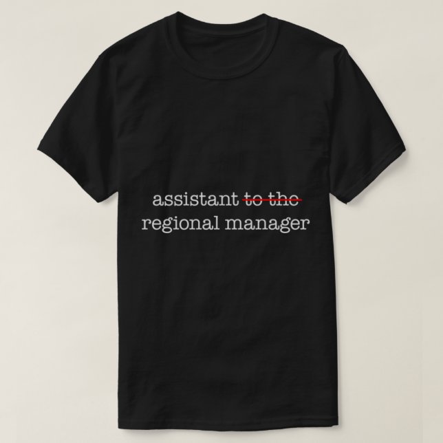 The Office Assistant to the Regional Manager    T-Shirt (Design Front)