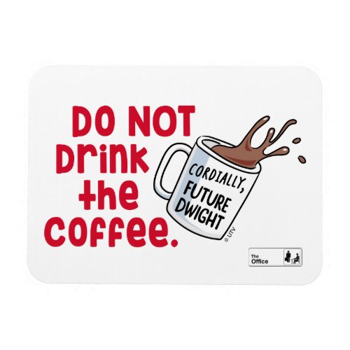 The Office  Future Dwight Dont Drink The Coffee Magnet