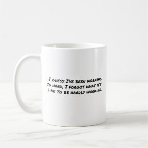 The Office Hardly Working Quote Coffee Mug