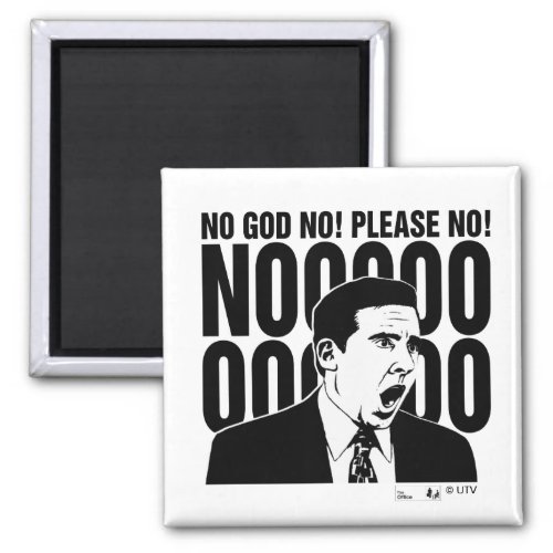 The Office  Michael NO GOD NO PLEASE NO Magnet