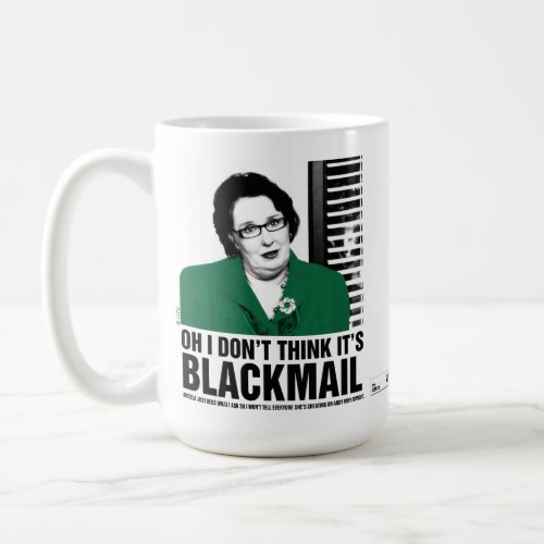 The Office  Phyllis I Dont Think its Blackmail Coffee Mug
