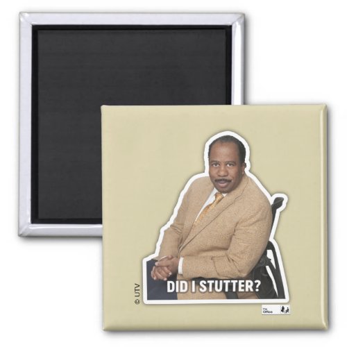 The Office  Stanley Did I Stutter Magnet