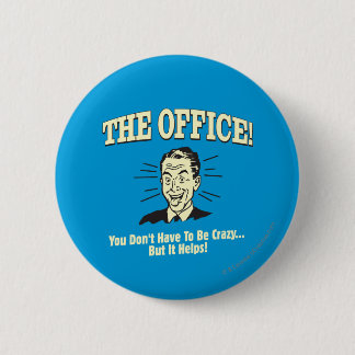 The Office: You Don't Have to Be Crazy Button