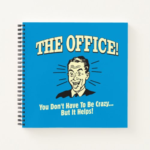The Office You Dont Have to Be Crazy Notebook