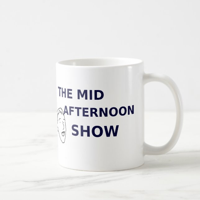 the official mid afternoon show mug (Right)