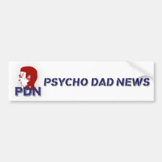 The OFFICIAL Psycho Dad News Bumper Sticker
