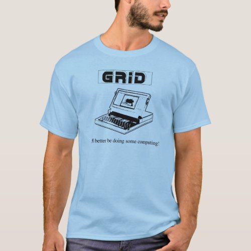The Ol GRiD Compass The Godfather Of Laptops T_Shirt